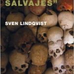 Sven Lindqvist: Utrota varenda jävel (em español: Exterminad a todos los salvajes)